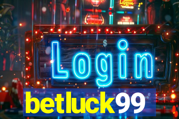 betluck99