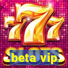 beta vip