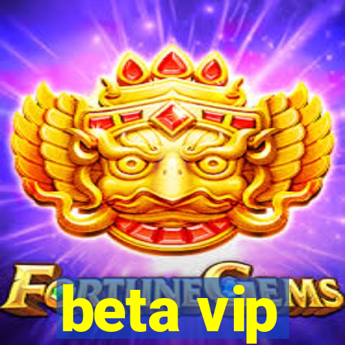 beta vip