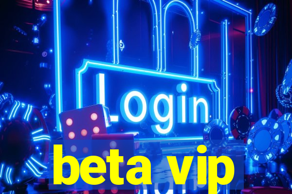 beta vip