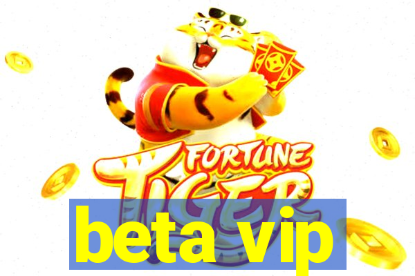 beta vip