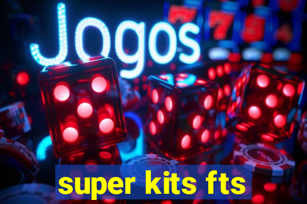 super kits fts