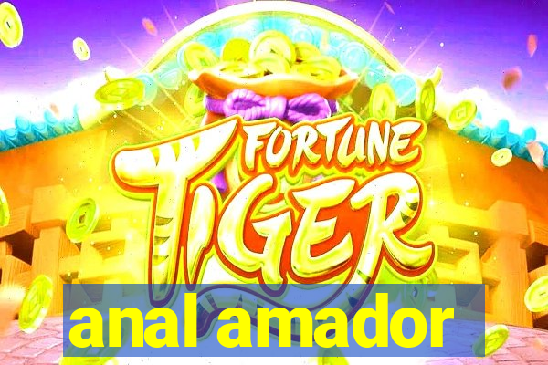 anal amador