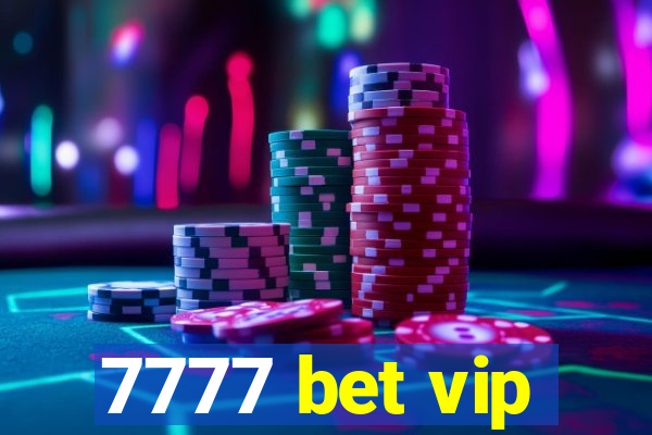 7777 bet vip