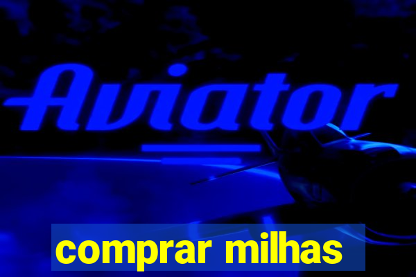 comprar milhas