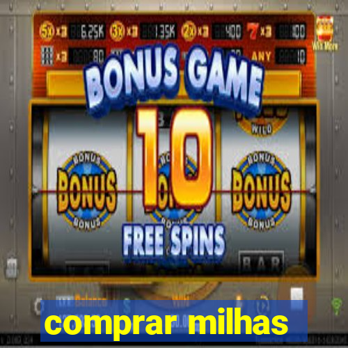 comprar milhas