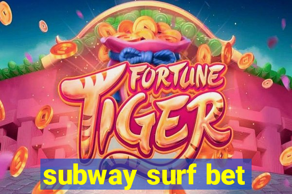 subway surf bet