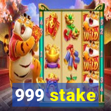 999 stake