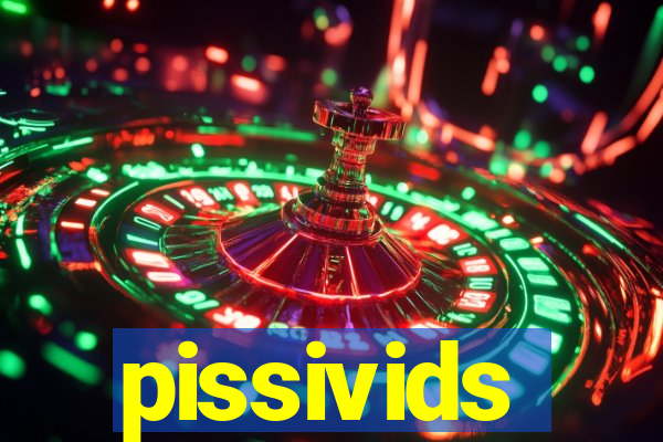 pissivids