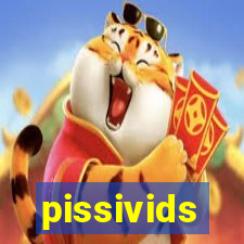 pissivids