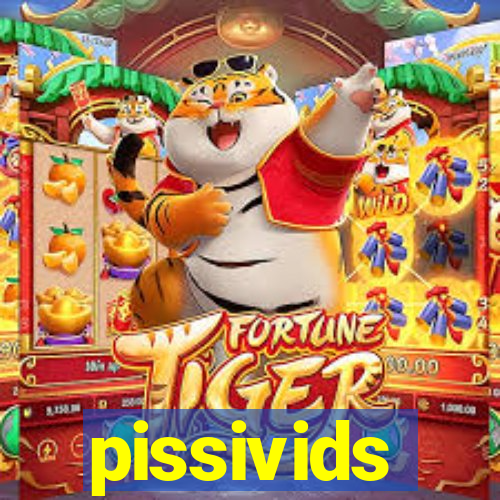 pissivids