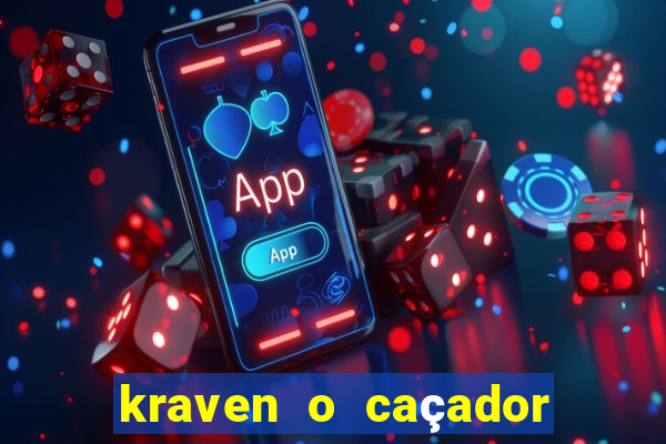 kraven o caçador filme completo dublado pobreflix