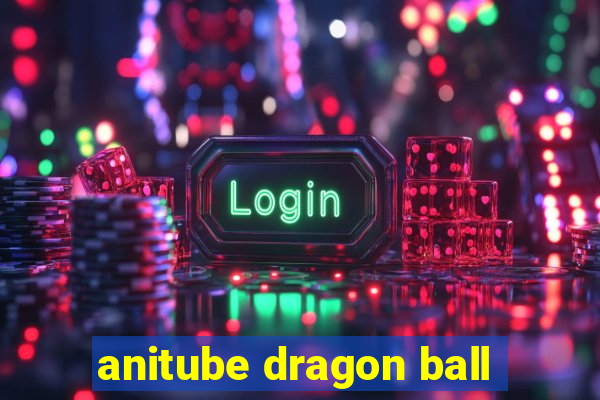 anitube dragon ball