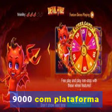 9000 com plataforma