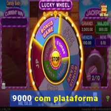 9000 com plataforma