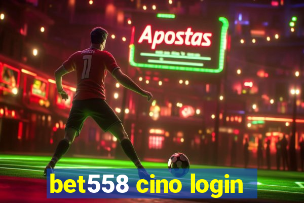 bet558 cino login