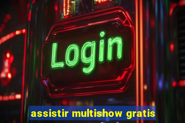 assistir multishow gratis