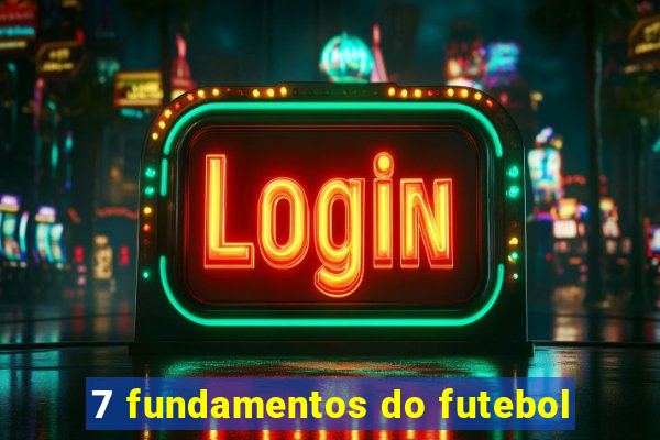 7 fundamentos do futebol