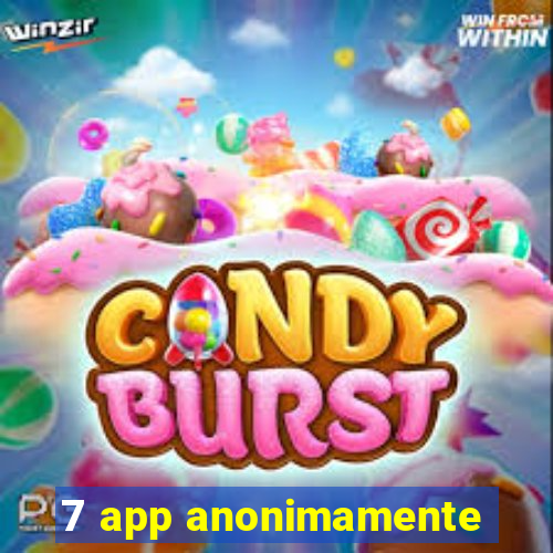 7 app anonimamente