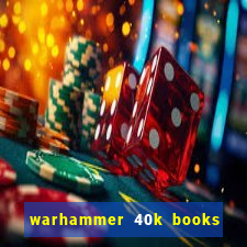 warhammer 40k books where to start