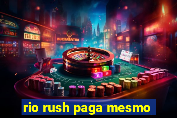 rio rush paga mesmo