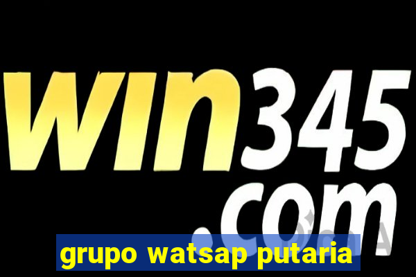 grupo watsap putaria