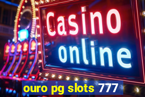 ouro pg slots 777