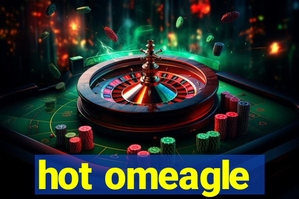 hot omeagle