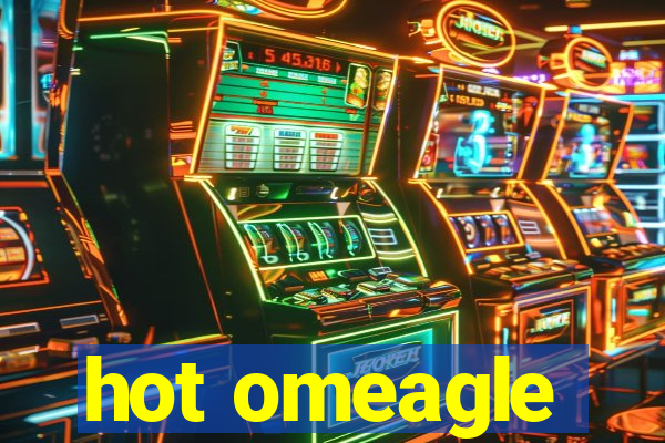 hot omeagle