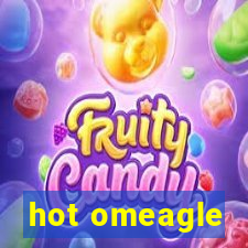 hot omeagle