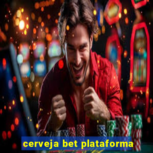 cerveja bet plataforma