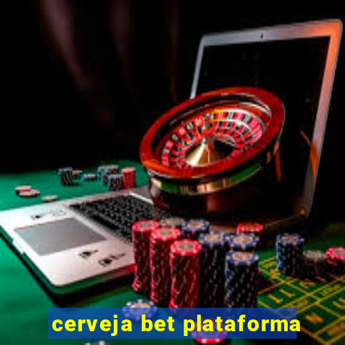 cerveja bet plataforma