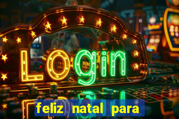 feliz natal para imprimir e recortar