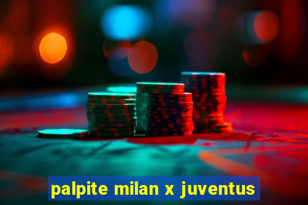 palpite milan x juventus