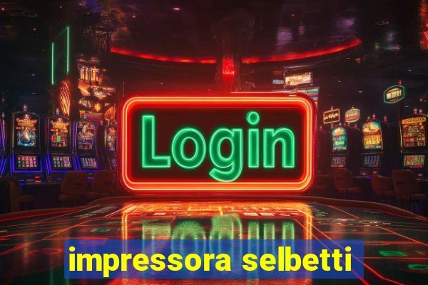 impressora selbetti