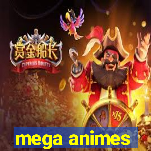 mega animes