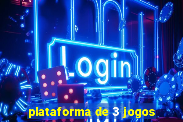 plataforma de 3 jogos