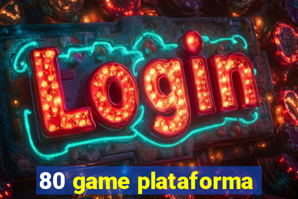 80 game plataforma