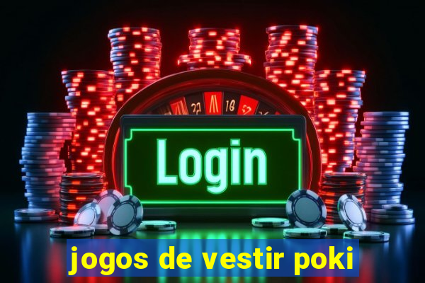 jogos de vestir poki