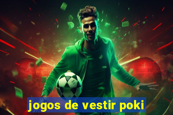 jogos de vestir poki