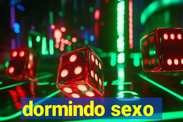 dormindo sexo