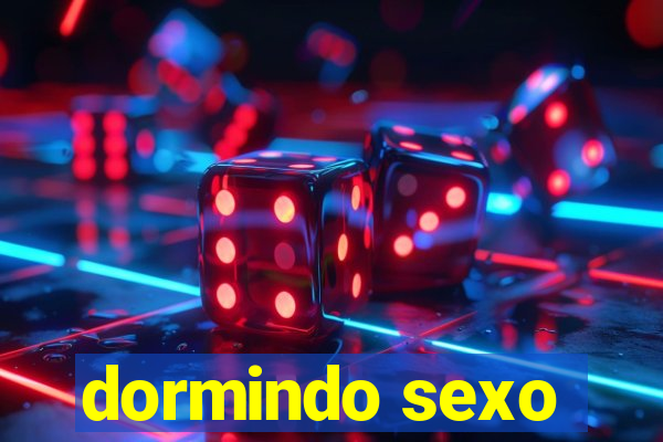 dormindo sexo