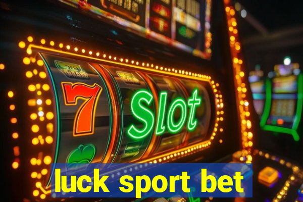 luck sport bet