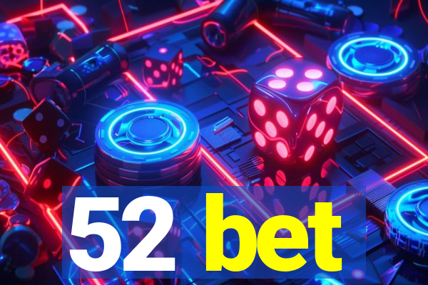 52 bet