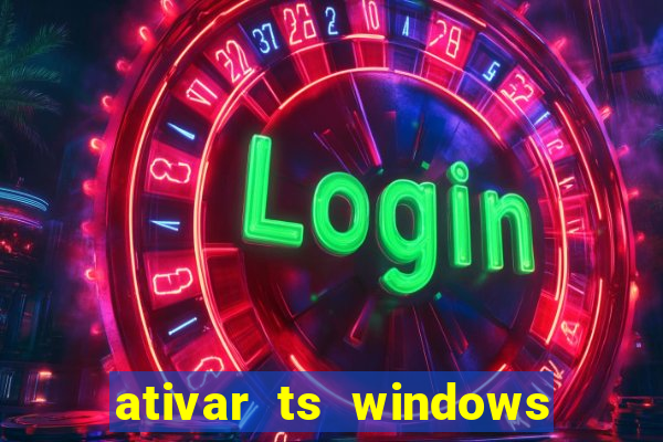 ativar ts windows server 2019 ilimitado