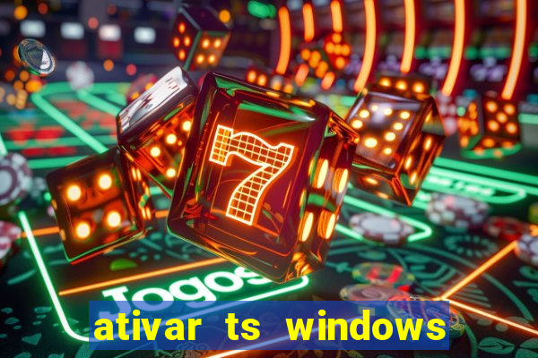 ativar ts windows server 2019 ilimitado