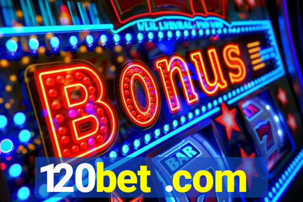 120bet .com