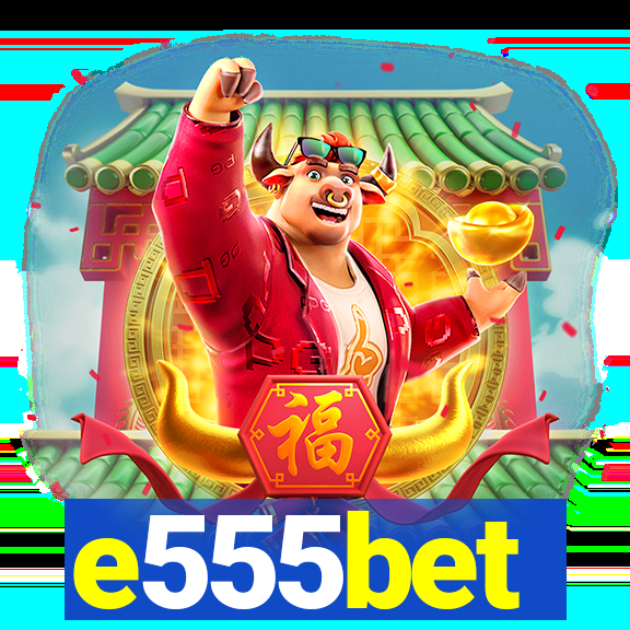 e555bet