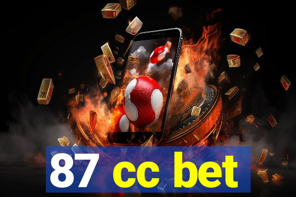 87 cc bet