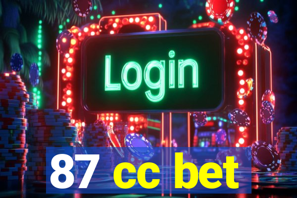 87 cc bet